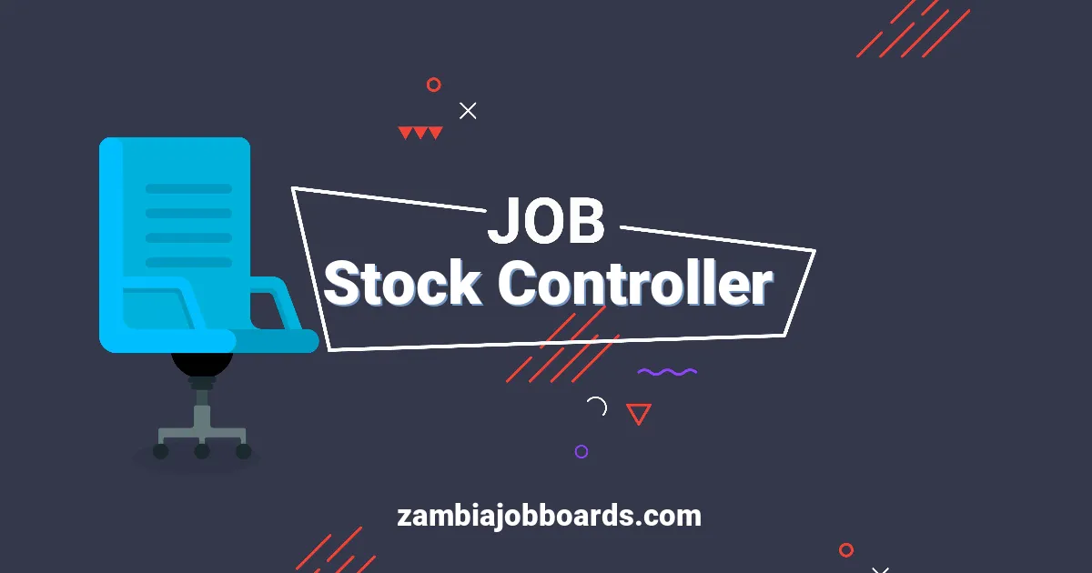 Stock Controller Position Stock Controller at WILMAR INDUSTRIES ZAMBIA LIMITED (Ndola)